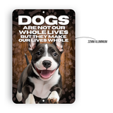 Bull Terrier Dog “Our Lives Whole” Aluminum Sign – Dog Lover Decor