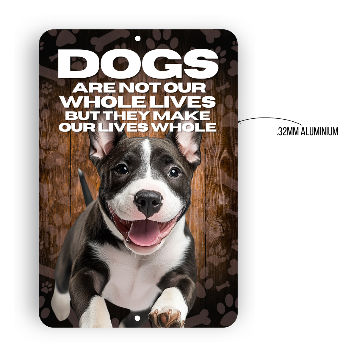 Bull Terrier Dog “Our Lives Whole” Aluminum Sign – Dog Lover Decor