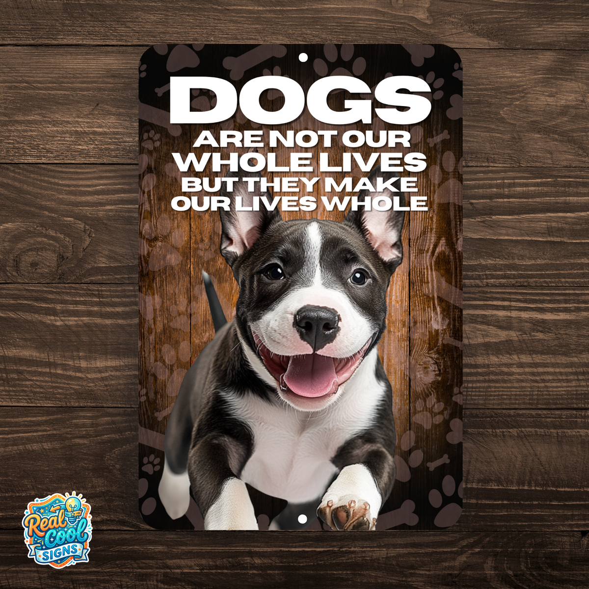 Bull Terrier Dog “Our Lives Whole” Aluminum Sign – Dog Lover Decor