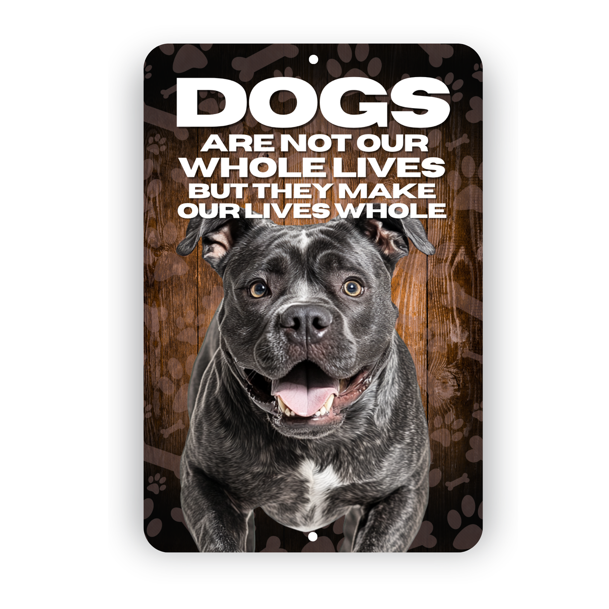 Cane Corso Dog “Our Lives Whole” Aluminum Sign – Dog Lover Decor