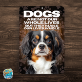 Cavalier King Charles Spaniel “Our Lives Whole” Aluminum Dog Sign