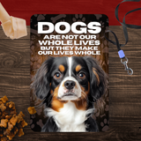 Cavalier King Charles Spaniel “Our Lives Whole” Aluminum Dog Sign