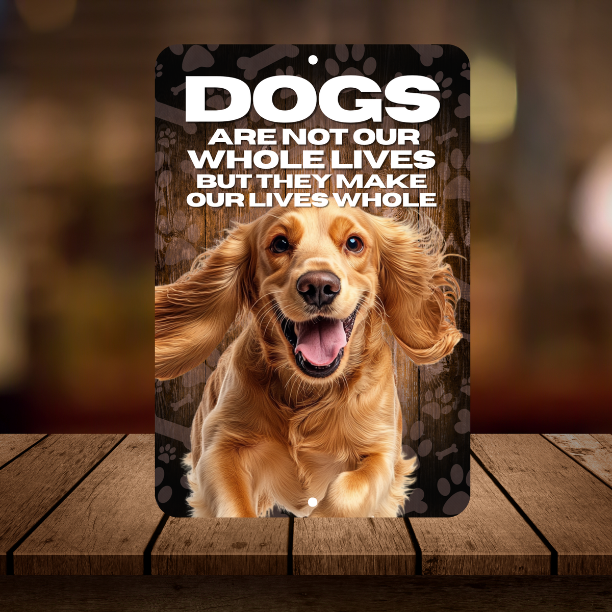 Cocker Spaniel Dog “Our Lives Whole” Aluminum Sign – Dog Lover Decor