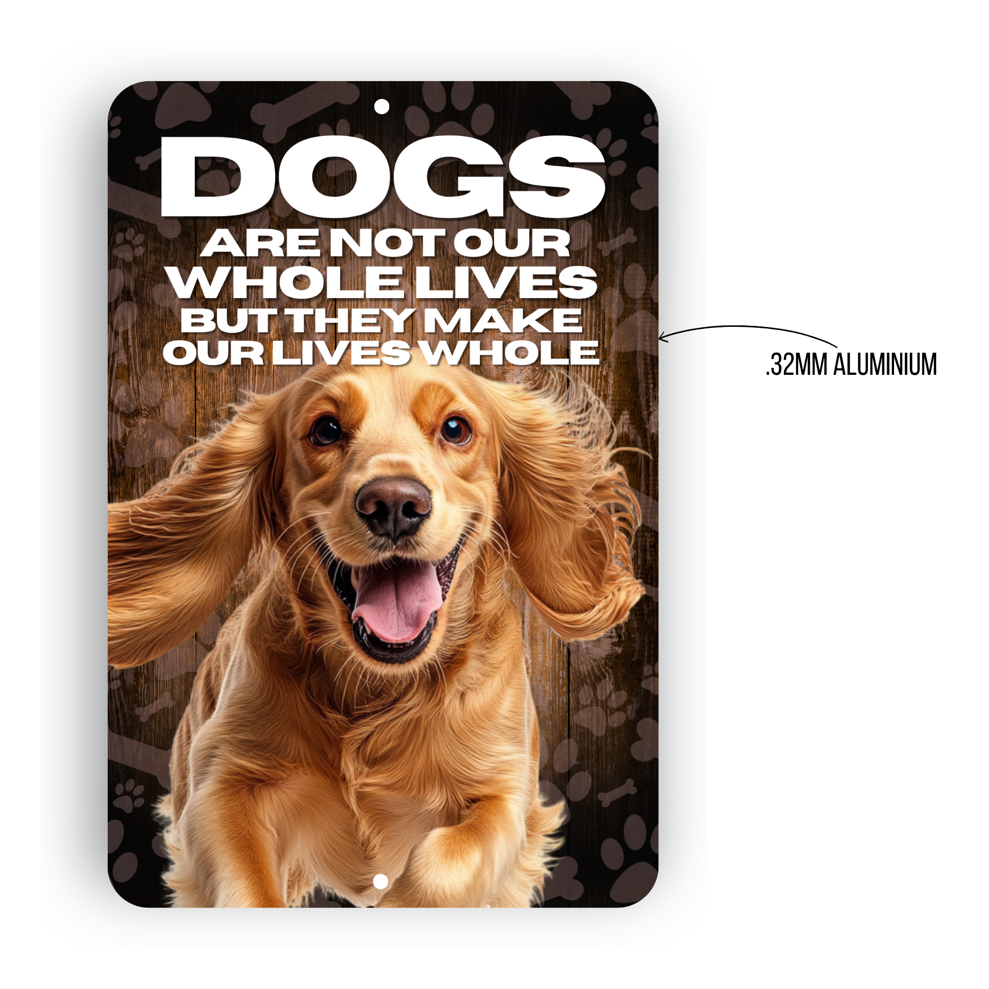 Cocker Spaniel Dog “Our Lives Whole” Aluminum Sign – Dog Lover Decor