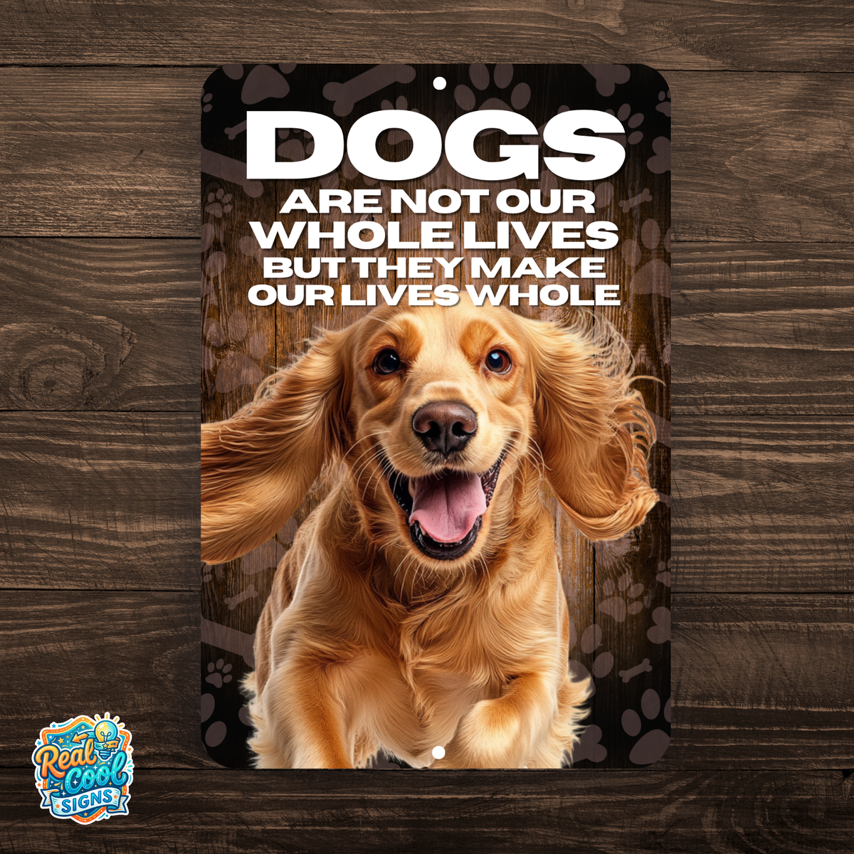 Cocker Spaniel Dog “Our Lives Whole” Aluminum Sign – Dog Lover Decor
