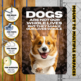 Corgi Dog “Our Lives Whole” Aluminum Sign – Corgi Lover Decor