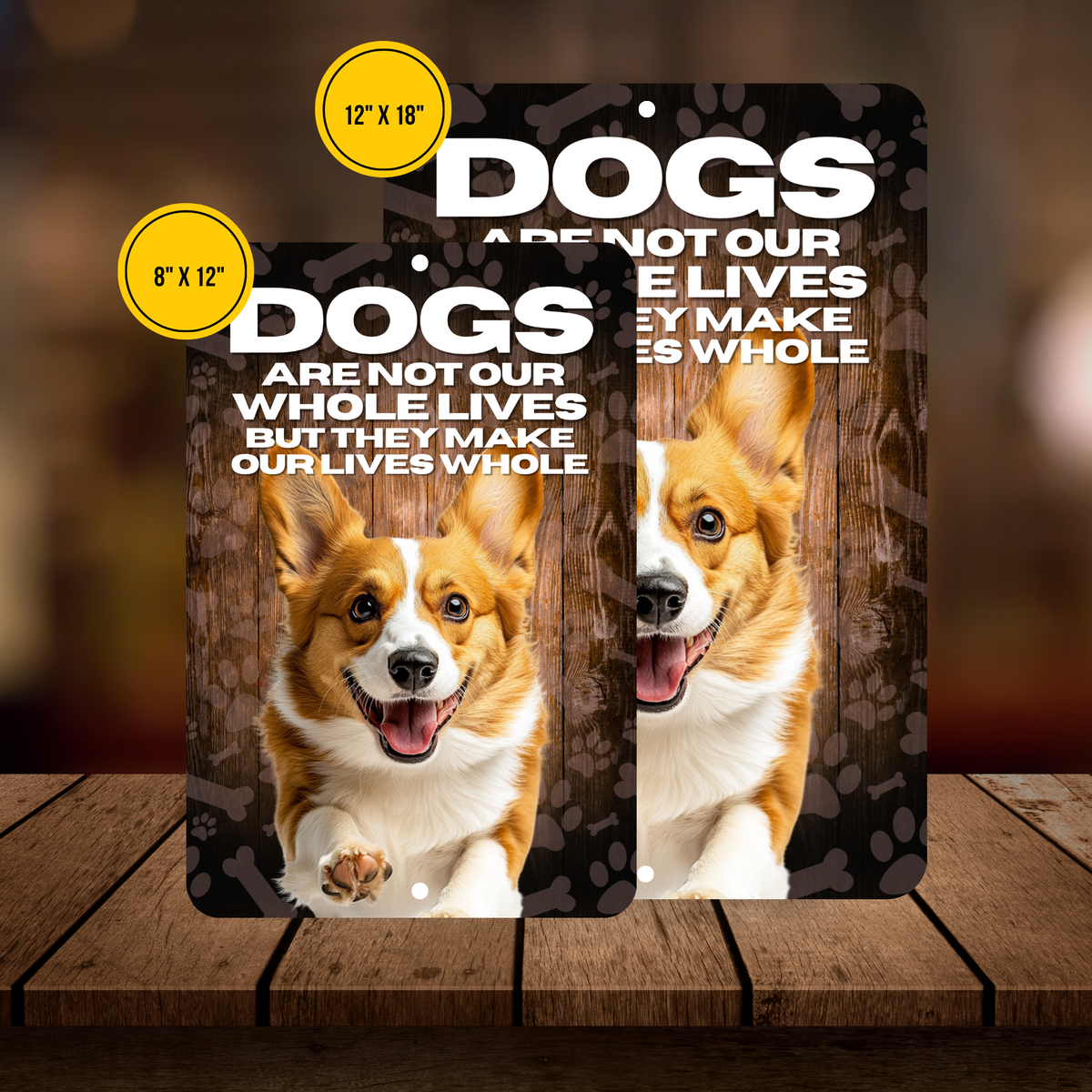 Corgi Dog “Our Lives Whole” Aluminum Sign – Corgi Lover Decor