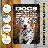 Dalmatian Dog “Our Lives Whole” Aluminum Sign – Dog Lover Decor