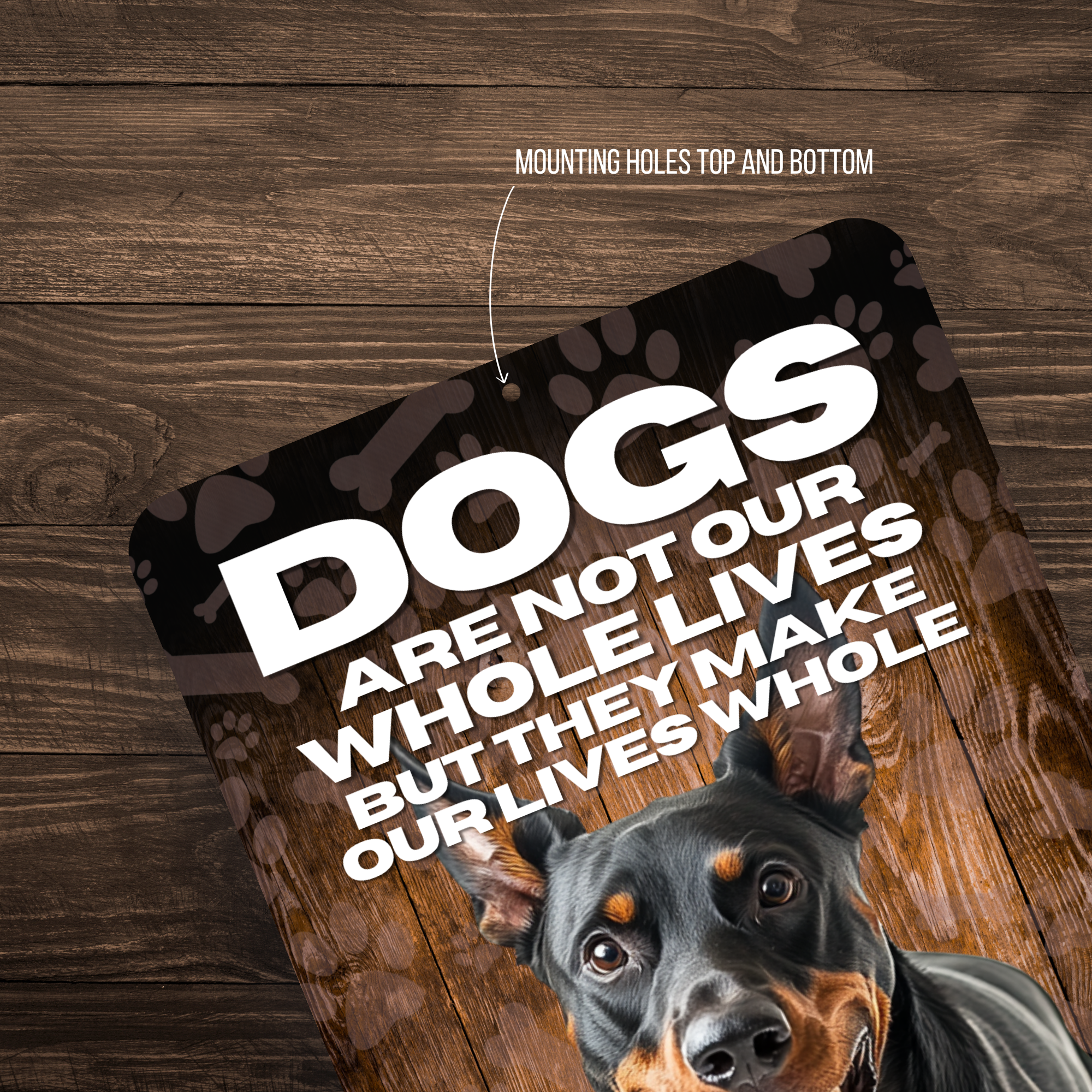 Doberman Pinscher “Our Lives Whole” Aluminum Dog Sign – Dog Decor