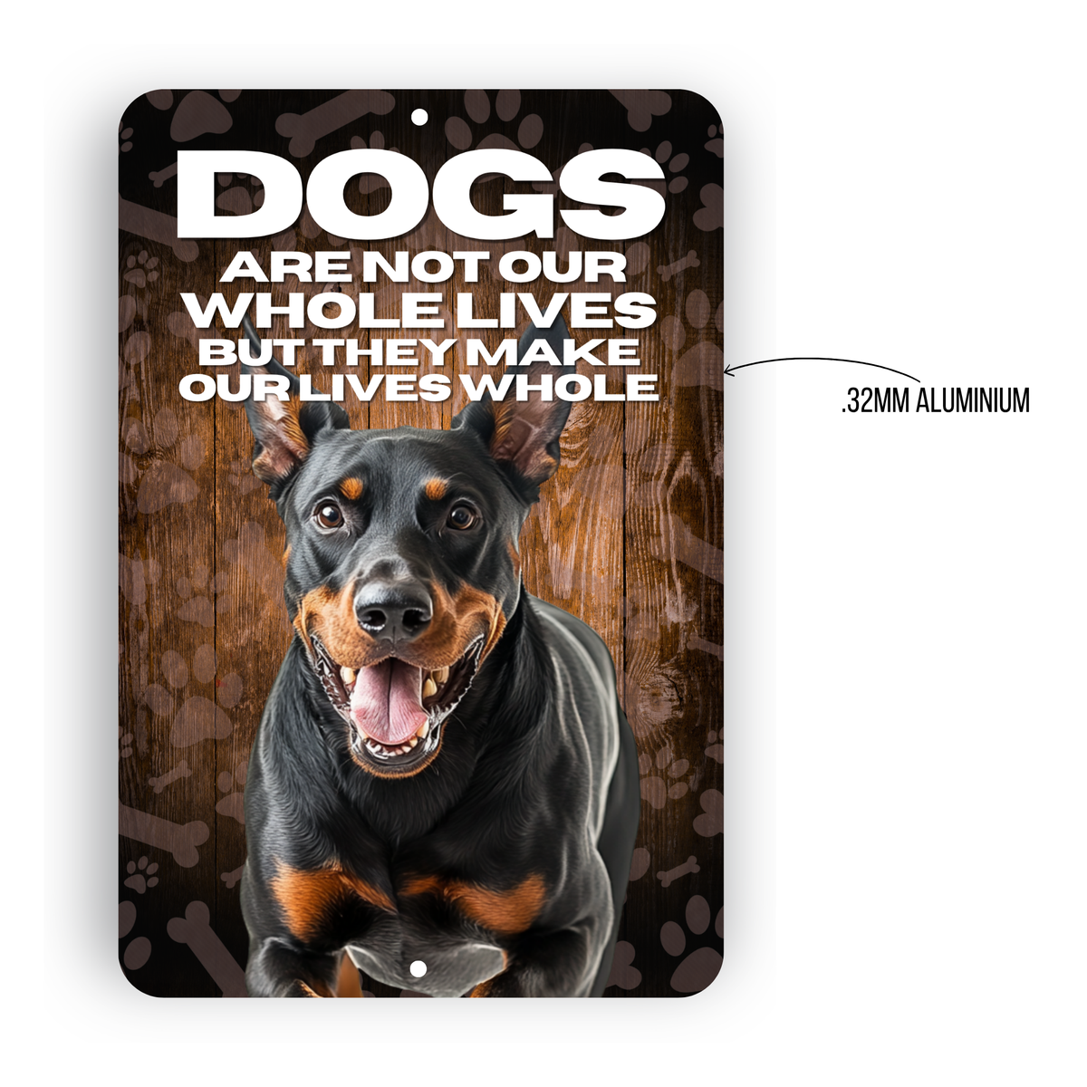 Doberman Pinscher “Our Lives Whole” Aluminum Dog Sign – Dog Decor
