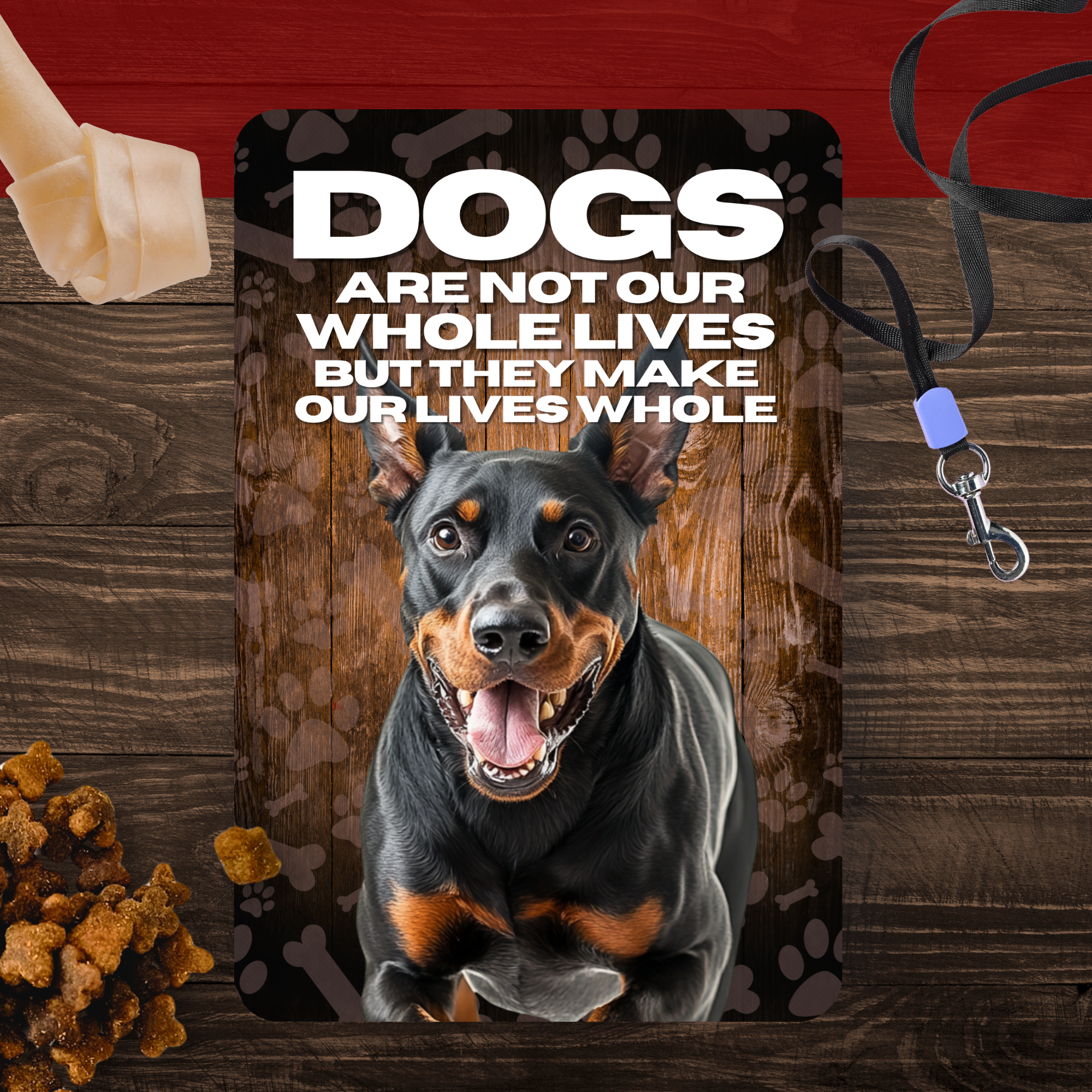 Doberman Pinscher “Our Lives Whole” Aluminum Dog Sign – Dog Decor