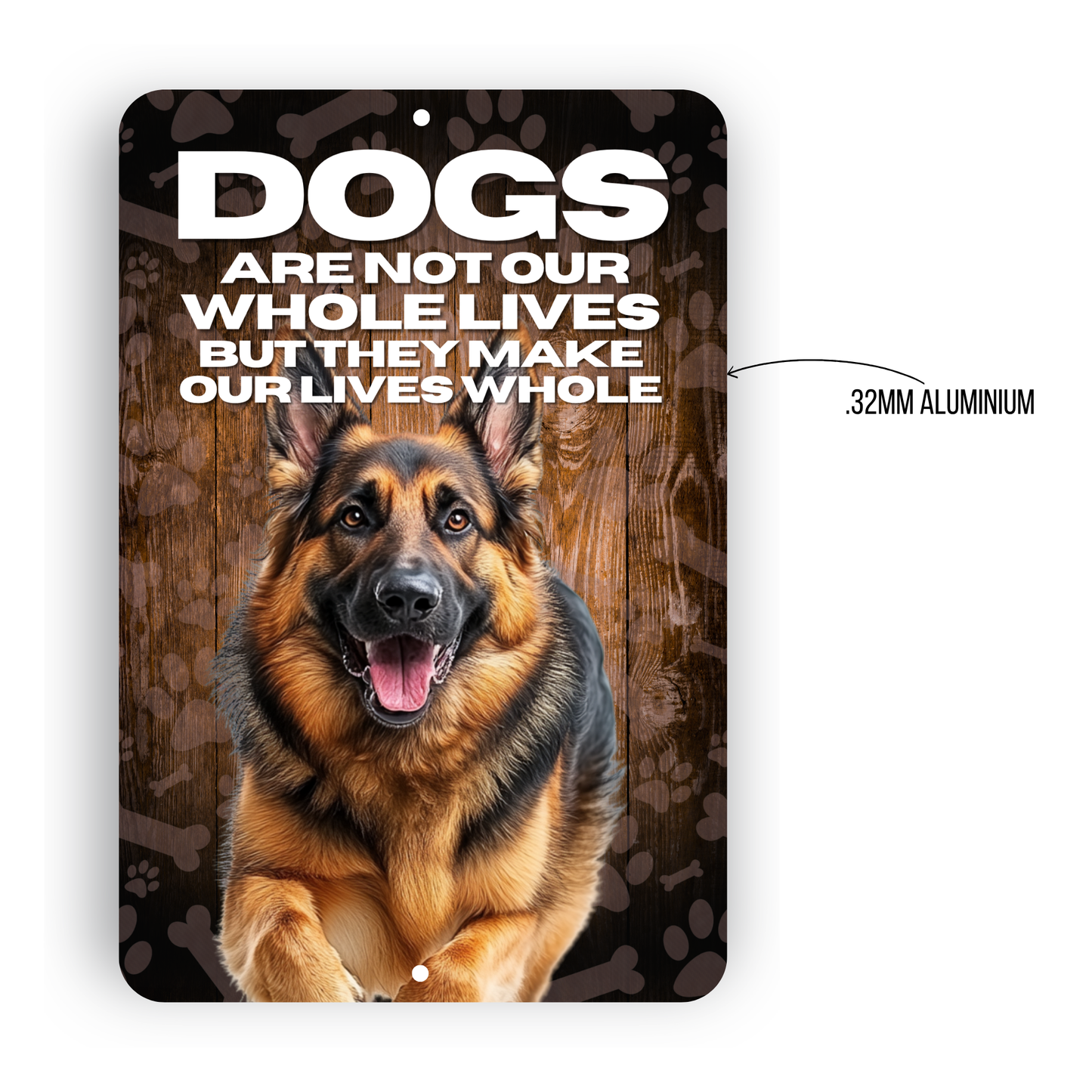 German Shepherd “Our Lives Whole” Aluminum Dog Sign – Dog Lover Decor