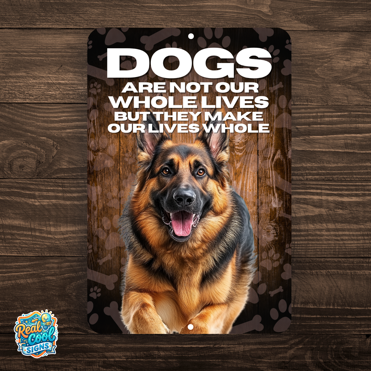 German Shepherd “Our Lives Whole” Aluminum Dog Sign – Dog Lover Decor