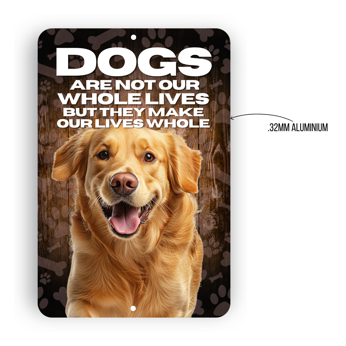 Golden Retriever Dog “Our Lives Whole” Aluminum Sign – Dog Lover Decor