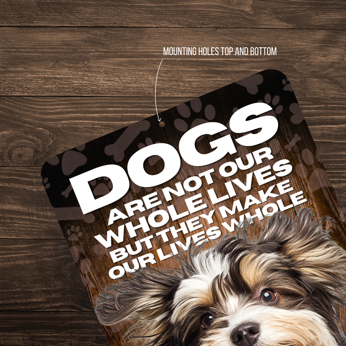 Havanese “Our Lives Whole” Aluminum Dog Sign – Dog Lover Decor