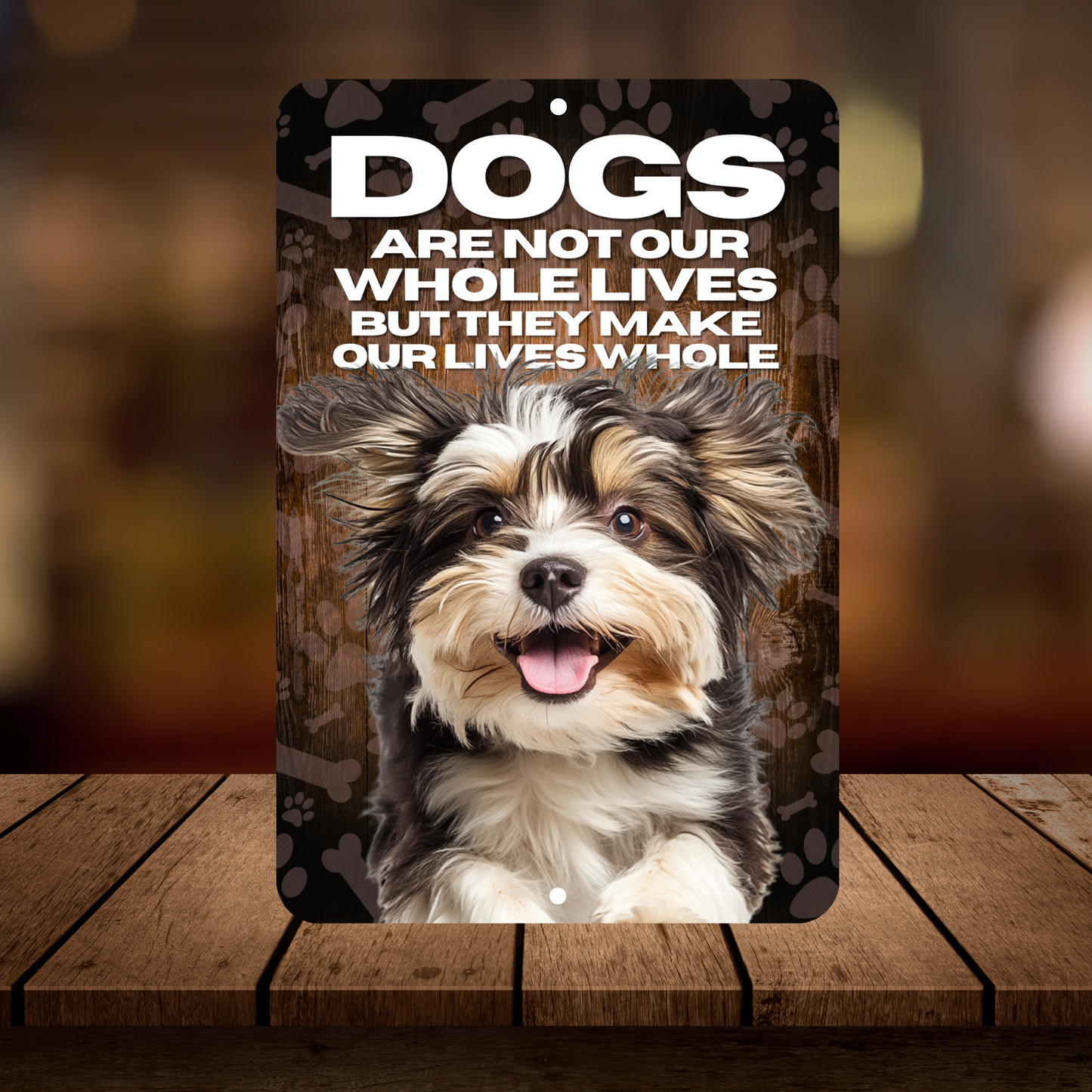 Havanese “Our Lives Whole” Aluminum Dog Sign – Dog Lover Decor