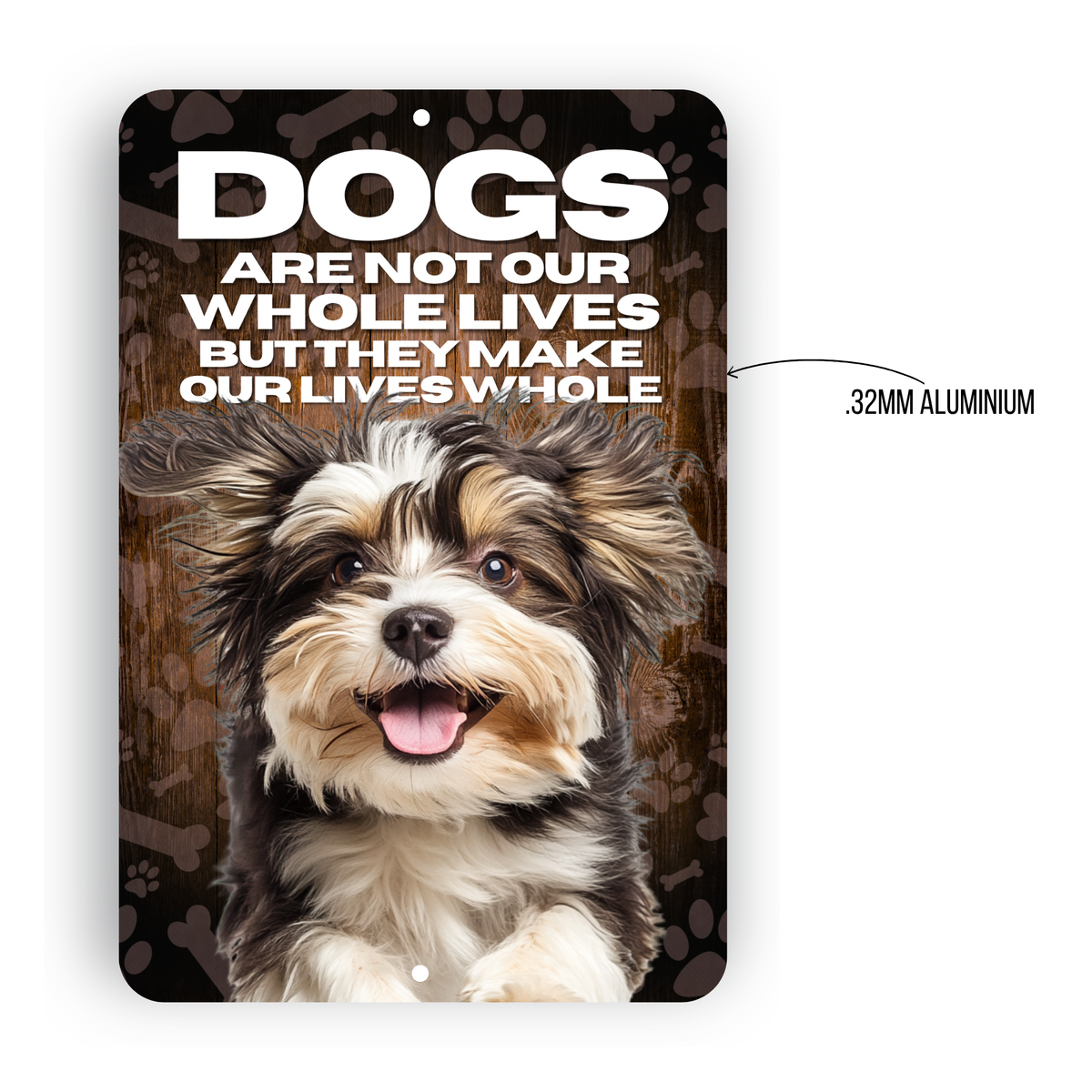 Havanese “Our Lives Whole” Aluminum Dog Sign – Dog Lover Decor