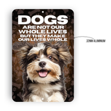 Havanese “Our Lives Whole” Aluminum Dog Sign – Dog Lover Decor