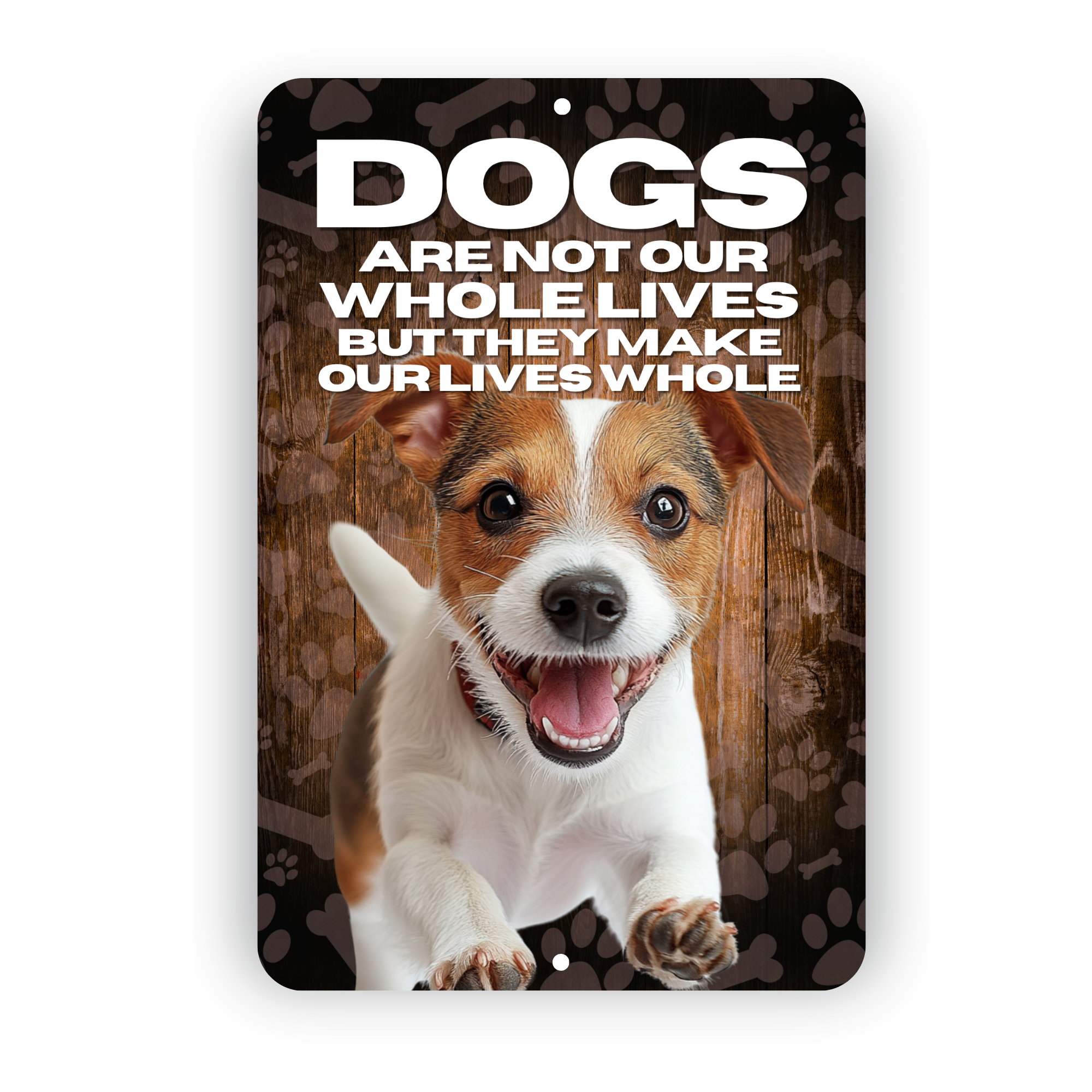 Jack Russell Terrier “Our Lives Whole” Aluminum Dog Sign – Dog Lover Decor