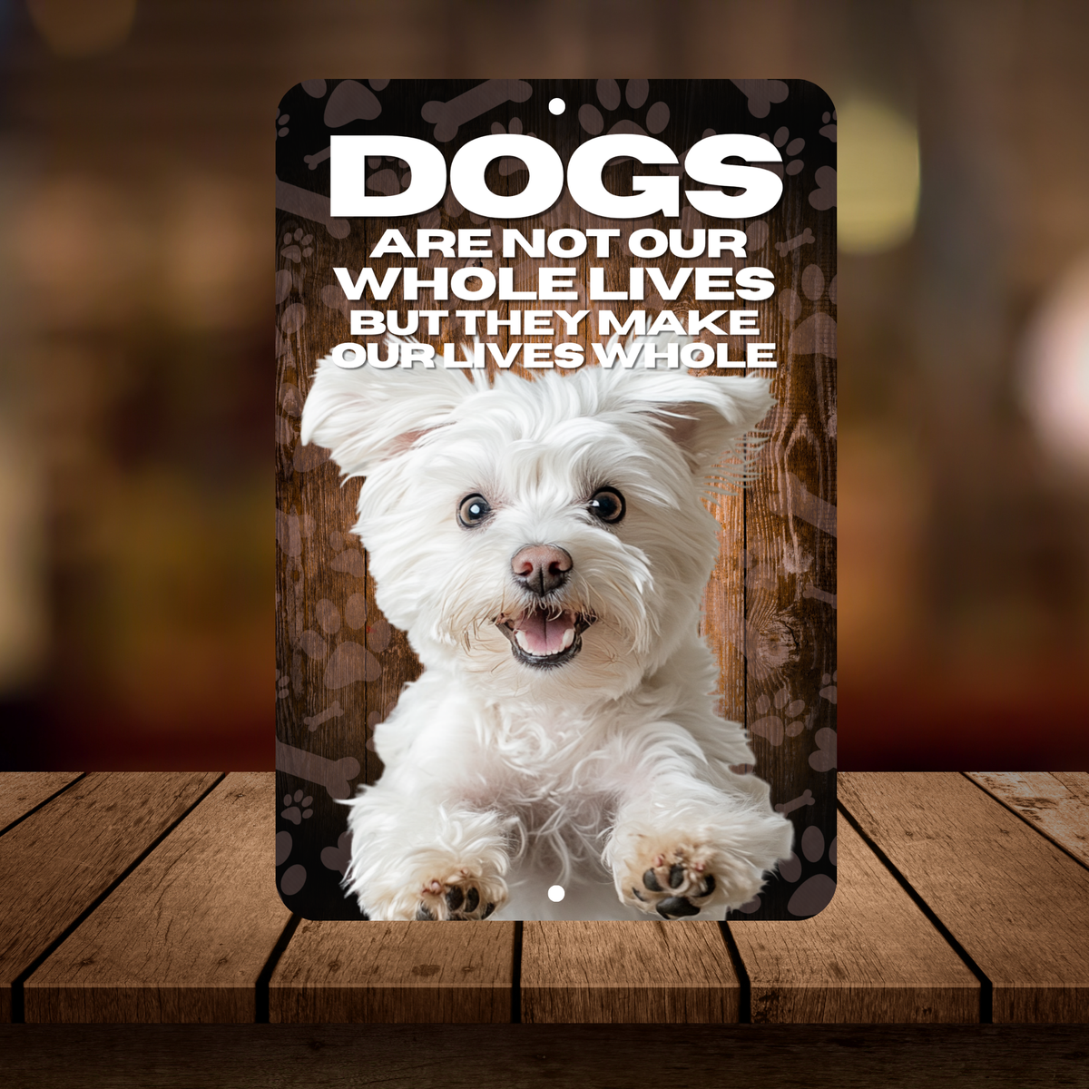 Maltese “Our Lives Whole” Aluminum Dog Sign – Dog Lover Decor