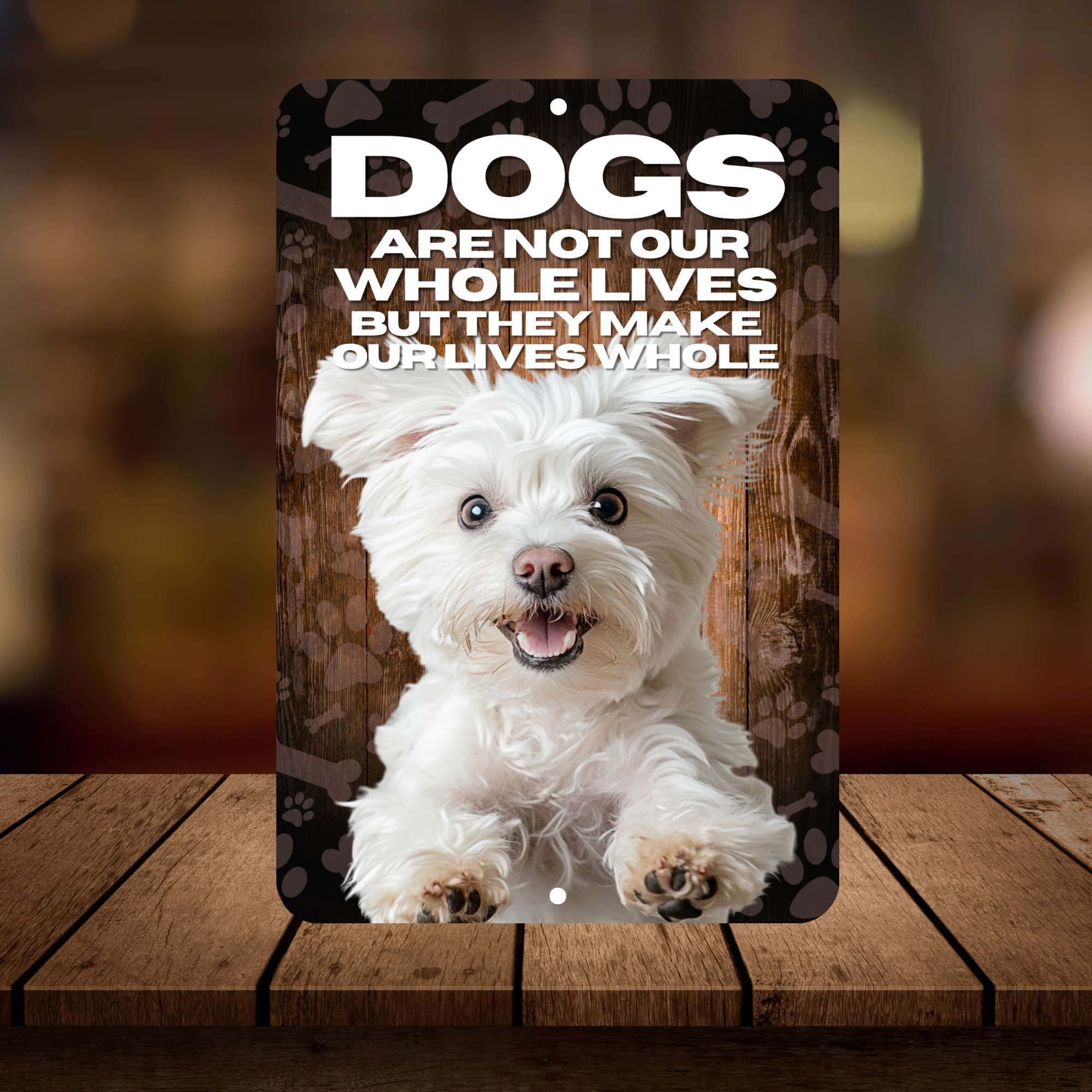 Maltese “Our Lives Whole” Aluminum Dog Sign – Dog Lover Decor