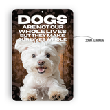 Maltese “Our Lives Whole” Aluminum Dog Sign – Dog Lover Decor