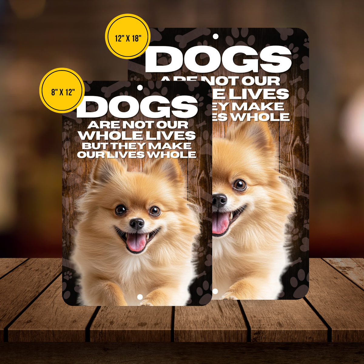 Pomeranian “Our Lives Whole” Aluminum Dog Sign – Dog Lover Decor