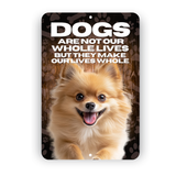 Pomeranian “Our Lives Whole” Aluminum Dog Sign – Dog Lover Decor