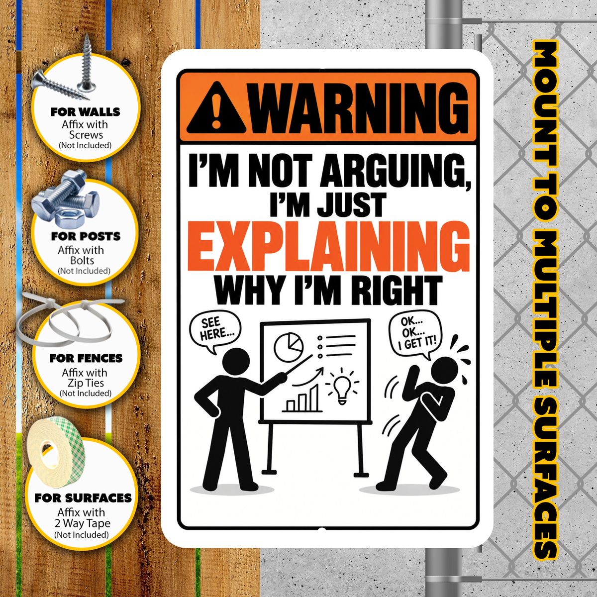 I’m Not Arguing I’m Explaining Why I’m Right Sign – Funny Office Aluminum Sign
