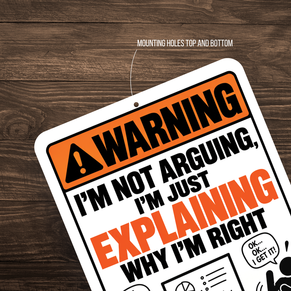 I’m Not Arguing I’m Explaining Why I’m Right Sign – Funny Office Aluminum Sign