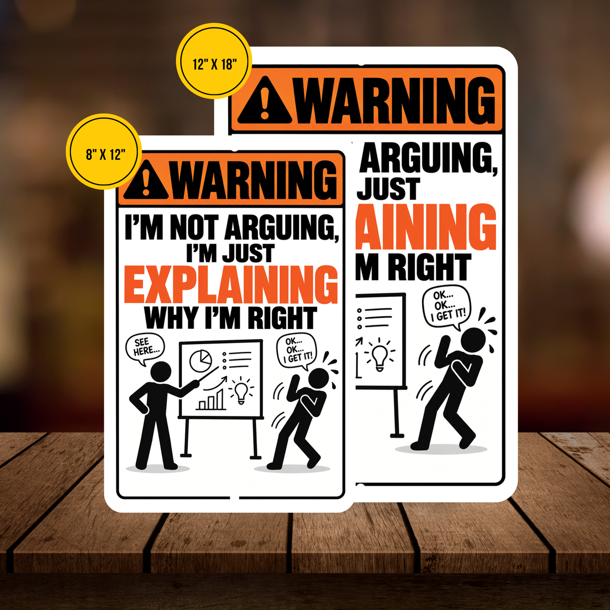 I’m Not Arguing I’m Explaining Why I’m Right Sign – Funny Office Aluminum Sign
